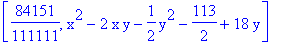 [84151/111111, x^2-2*x*y-1/2*y^2-113/2+18*y]